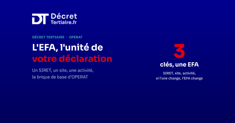 L&rsquo;EFA, l&rsquo;unité qui structure votre déclaration OPERAT
