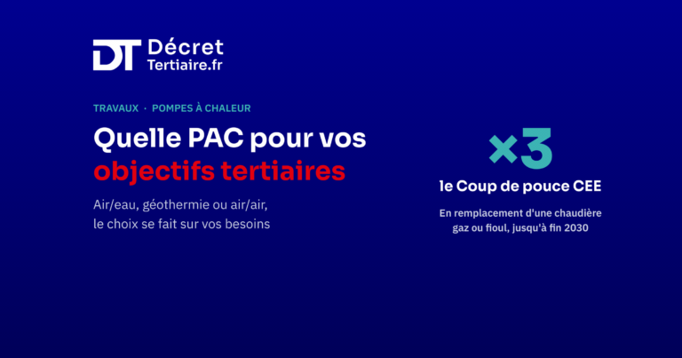 Quelle pompe à chaleur pour vos objectifs Décret Tertiaire